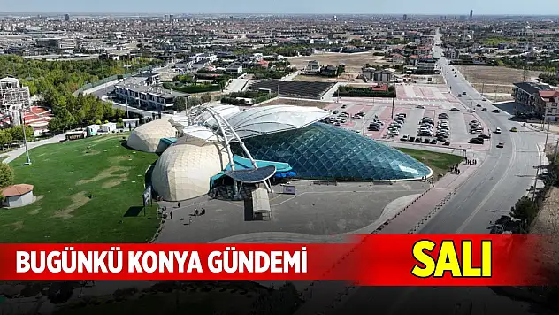 Bugünkü Konya gündemi (11 Kasım 2025)