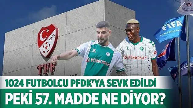 Konyaspor'dan 2 isim PFDK'ya sevk edildi: Peki 57. madde ne diyor?