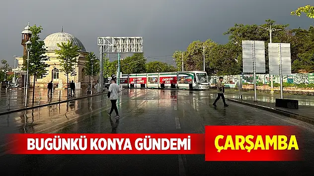 Bugünkü Konya gündemi (12 Kasım 2025)