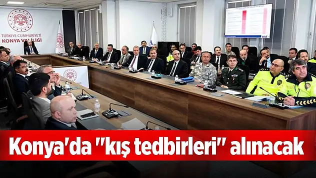 Konya'da 'kış tedbirleri' alınacak