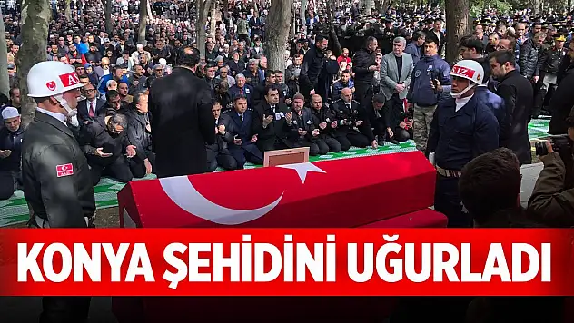 Konya şehidini uğurladı
