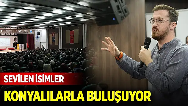 Sevilen isimler Konyalılarla buluşuyor