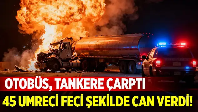 Otobüs, tankere çarptı: 45 umreci hayatını kaybetti