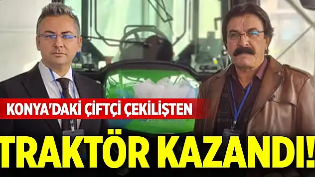 Konya'daki çiftçi çekilişten traktör kazandı!