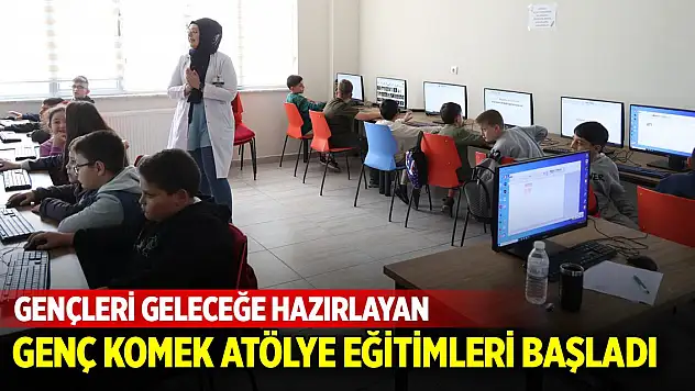 Genç Komek Atölye Eğitimleri başladı