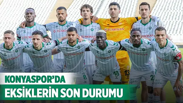 Konyaspor'da eksiklerin son durumu