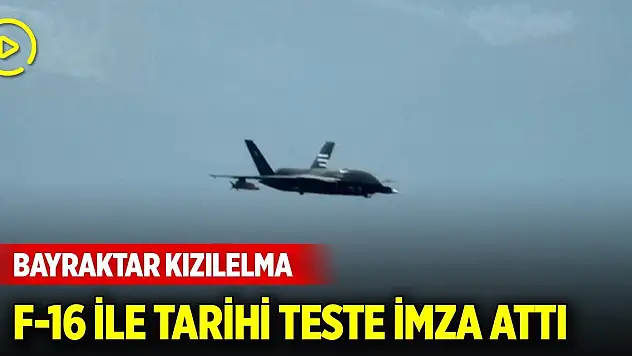 Bayraktar KIZILELMA, F-16 ile tarihi teste imza attı
