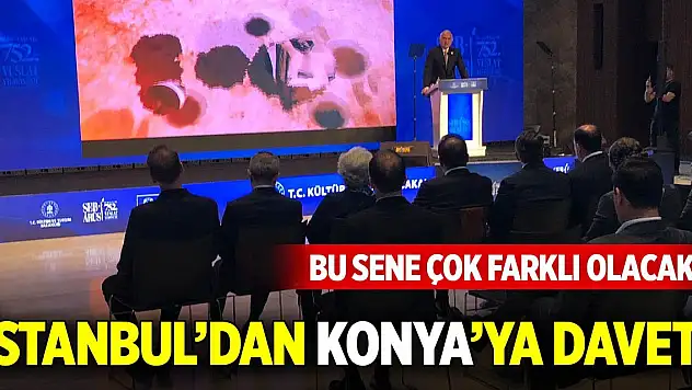 İstanbul'dan Konya'ya davet! Bu sene çok farklı olacak