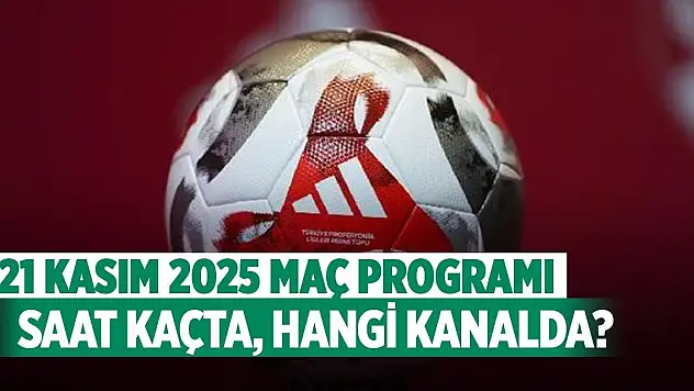 21 Kasım 2025  Bugün hangi maçlar var, saat kaçta, hangi kanalda?