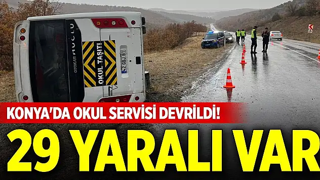 Konya'da okul servisi devrildi! 29 yaralı var