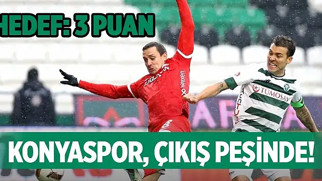 Konyaspor, çıkış peşinde! Hedef 3 puan