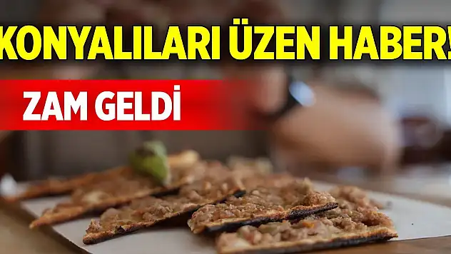 Konyalıları üzen haber! Zam geldi