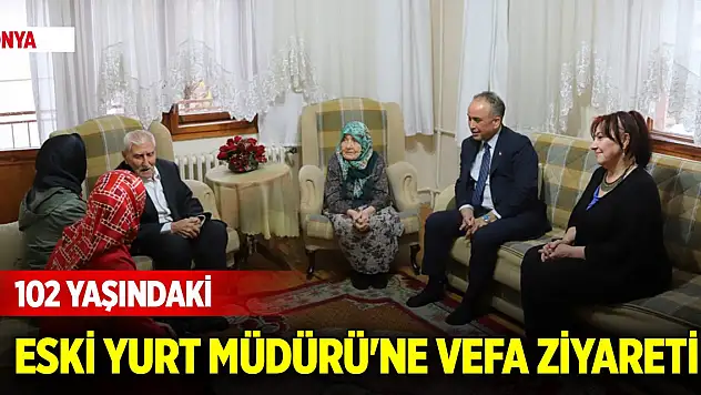 Konya'da 102 yaşındaki emekli öğretmen ve yurt müdürüne vefa ziyareti