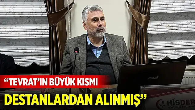 Karauğuz: Tevrat'ın büyük kısmı destanlardan alınmış