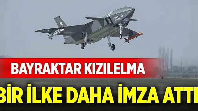 Bayraktar KIZILELMA bir ilke daha imza attı