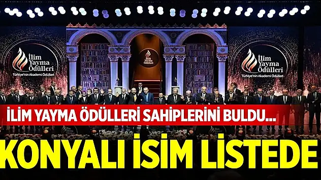 İlim Yayma Ödülleri sahiplerini buldu... Konyalı isim listede