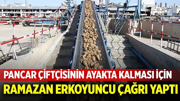 Ramazan Erkoyuncu çağrı yaptı: Fiyatlar artmalı
