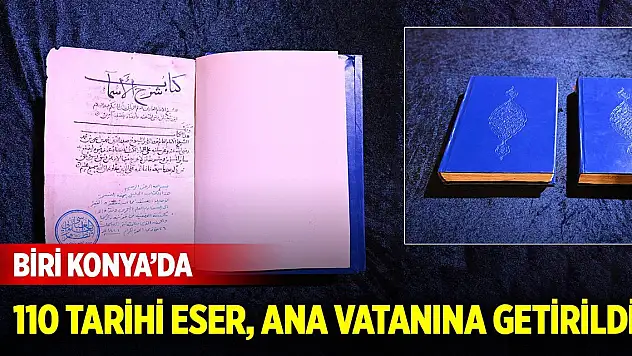 Biri Konya'da... Yurt dışına kaçırılan 110 tarihi eser, ana vatanına getirildi