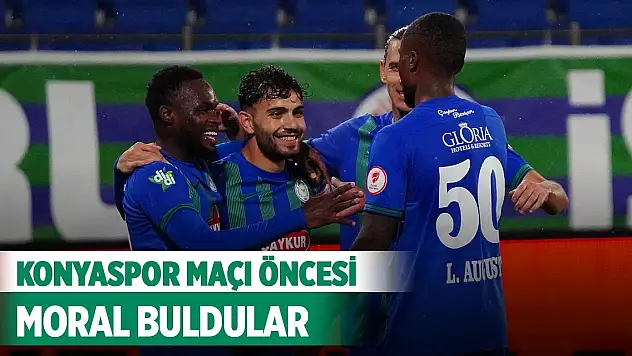 Çaykur Rizespor, Konyaspor maçı öncesi moral buldu