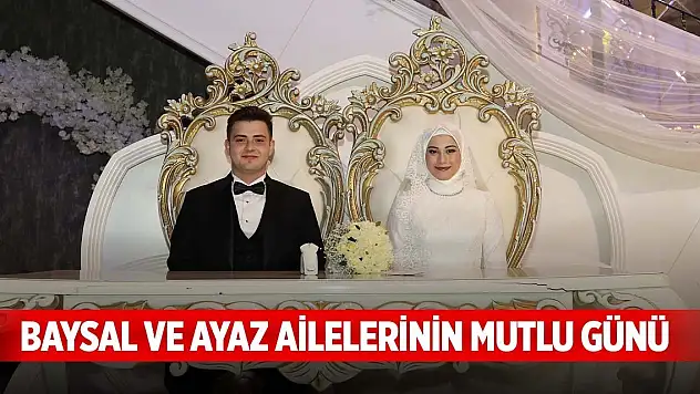 Baysal ve Ayaz ailelerinin mutlu günü