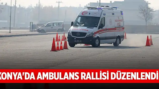 Konya'da ambulans rallisi düzenlendi