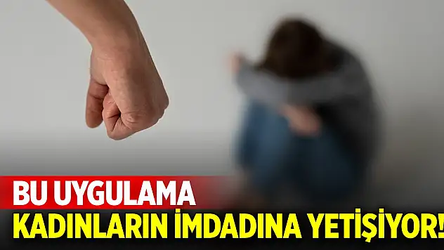 Bu uygulama, kadınların imdadına yetişiyor!