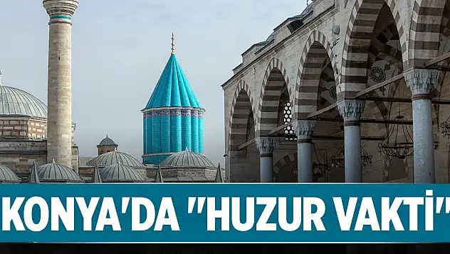 Panel, söyleşi, konser... Konya'da 'Huzur Vakti'
