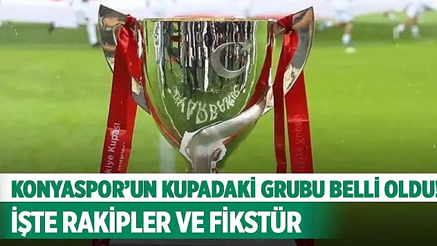 Konyaspor'un Türkiye Kupası'ndaki grubu belli oldu: İşte rakipler ve fikstür