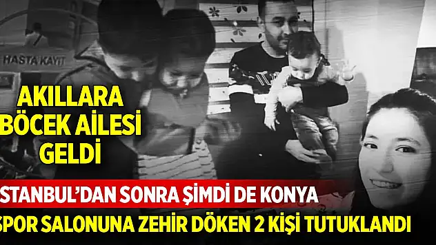 İstanbul'dan sonra şimdi de Konya! Spor salonuna zehir döken 2 şüpheli tutuklandı
