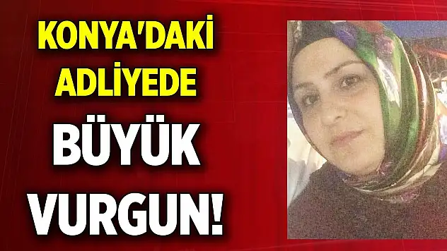 Konya'daki adliyede büyük vurgun! Milyonları zimmetine geçirmiş
