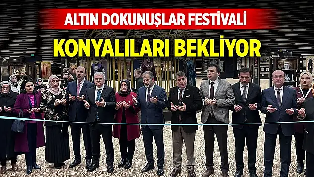 Altın Dokunuşlar Festivali, Konyalıları bekliyor
