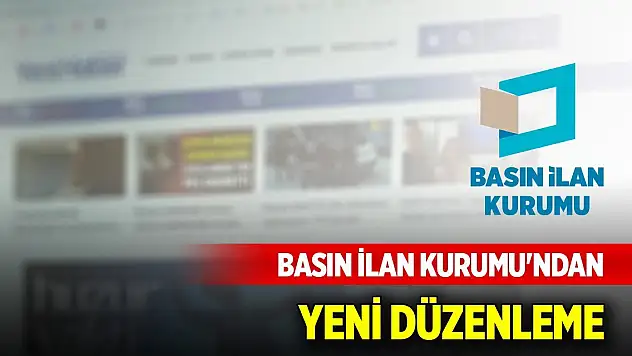 Basın İlan Kurumu'ndan yeni düzenleme