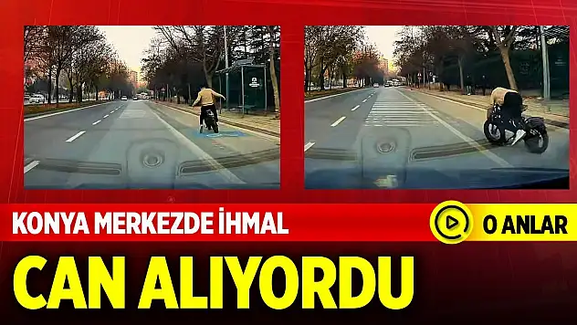 Konya merkezde ihmal az kalsın can alıyordu