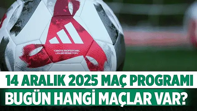 14 Aralık Bugün hangi maçlar var, saat kaçta, hangi kanalda?