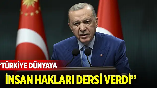 Cumhurbaşkanı Erdoğan: Türkiye dünyaya insan hakları dersi verdi