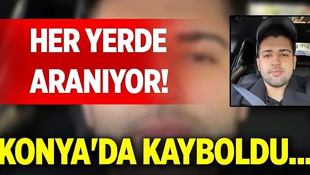 Her yerde aranıyor! Konya'da kayboldu...