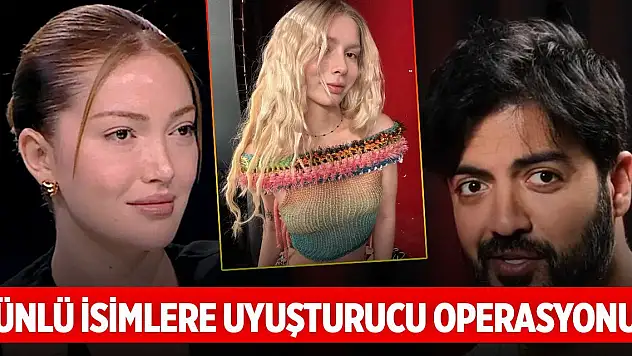 Ünlü isimlere uyuşturucu operasyonu... İrem Sak, Danla Biliç ve Aleyna Tilki gözaltına alındı