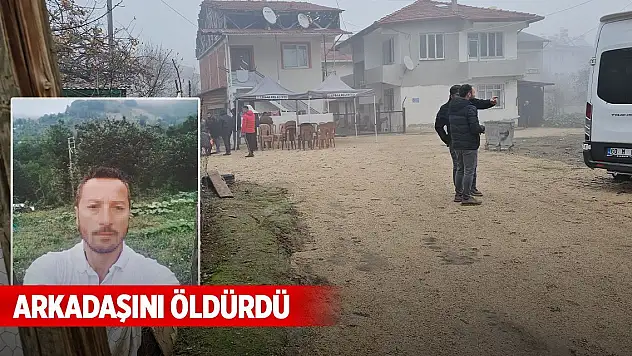 Gece birlikte içki içtiği arkadaşı tarafından öldürüldü