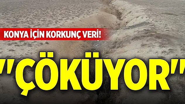 Konya için korkunç veri! 'Çöküyor'