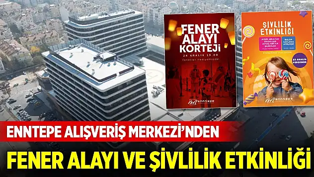 Enntepe Alışveriş Merkezi'nden fener alayı ve şivlilik etkinliği