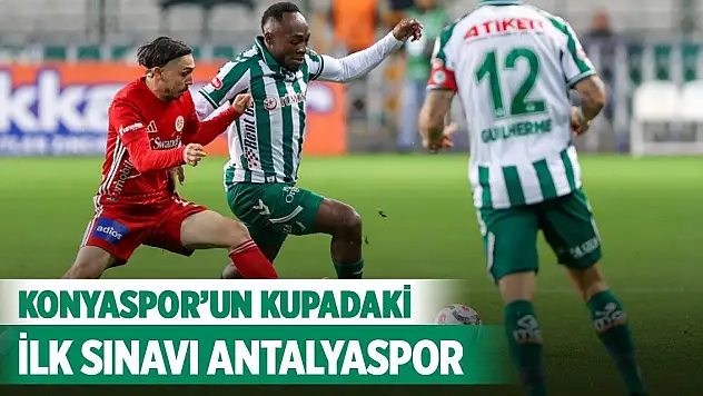 Konyaspor'un kupadaki ilk sınavı Antalyaspor