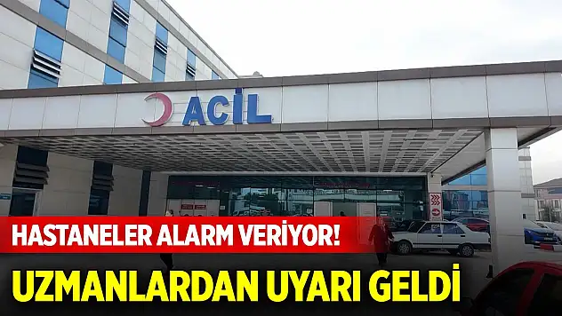 Hastaneler alarm veriyor! Uzmanlardan uyarı geldi