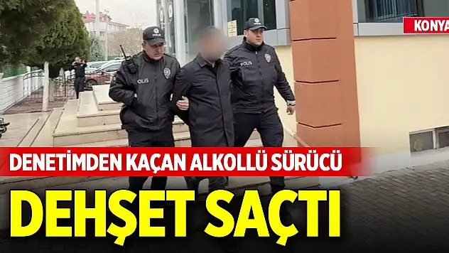 Konya merkezde alkollü sürücü dehşet saçtı! 2 polis yaralı