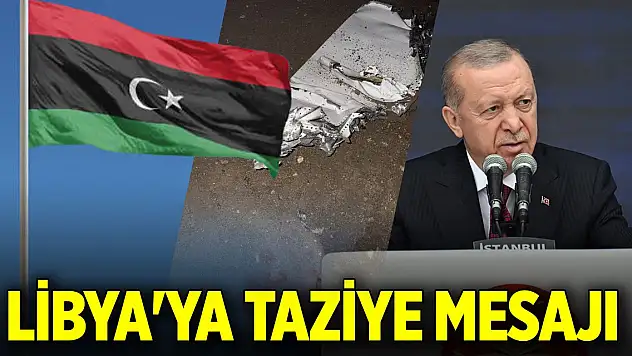 Son Dakika! Cumhurbaşkanı Recep Tayyip Erdoğan'dan Libya'ya taziye mesajı