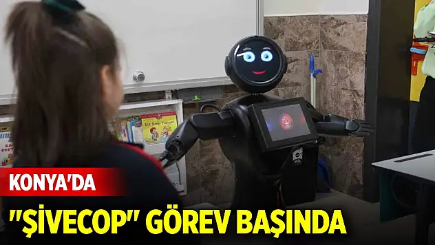 Konya'da 'Şivecop' görev başında