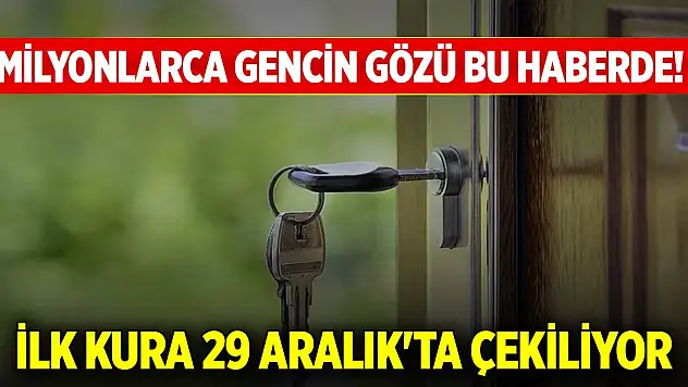 Milyonlarca gencin gözü bu haberde! İlk kura 29 Aralık'ta çekiliyor