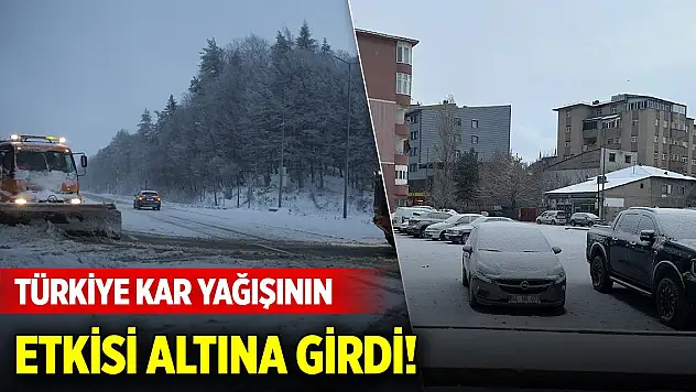 Türkiye kar yağışının etkisi altına girdi!