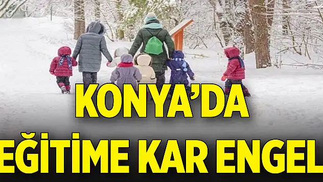 Konya'da bir ilçede okullar tatil edildi
