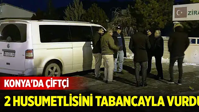 Konya'da çiftçi 2 husumetlisini tabancayla vurdu