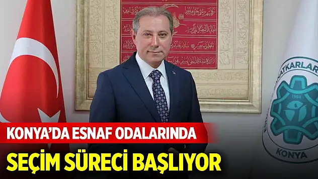 Konya esnafında seçim heyecanı... 84 oda 2 Ocak'ta sandık başına gidiyor